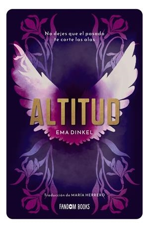 ALTITUD: NO DEJES QUE EL PASADO TE CORTE LAS ALAS [RUSTICA] | DINKEL, EMA | Akira Comics  - libreria donde comprar comics, juegos y libros online