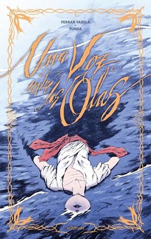 UNA VOZ ENTRE LAS OLAS [CARTONE] | VARELA, FERRAN / TUNDA | Akira Comics  - libreria donde comprar comics, juegos y libros online