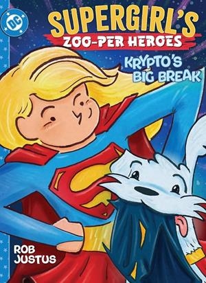 SUPERGIRL'S ZOO-PER HEROES: KRYPTO'S BIG BREAK (EN INGLES) [CARTONE] | Akira Comics  - libreria donde comprar comics, juegos y libros online