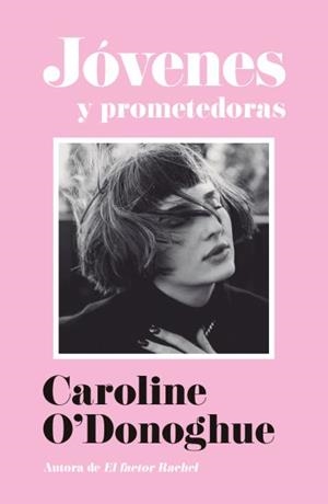 JOVENES Y PROMETEDORAS [RUSTICA] | O'DONOGHUE, CAROLINE | Akira Comics  - libreria donde comprar comics, juegos y libros online