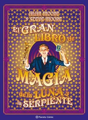 GRAN LIBRO DE MAGIA DE LA LUNA Y LA SERPIENTE, EL [CARTONE] | MOORE, ALAN / MOORE, STEVE | Akira Comics  - libreria donde comprar comics, juegos y libros online