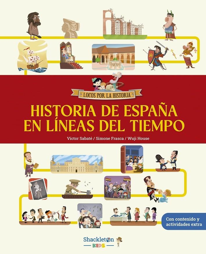 LOCOS POR LA HISTORIA: HISTORIA DE ESPAÑA EN LINEAS DEL TIEMPO [CARTONE] | SABATE, VICTOR / FRASCA, SIMONE | Akira Comics  - libreria donde comprar comics, juegos y libros online