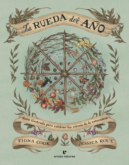 RUEDA DEL AÑO, LA (GUIA ILUSTRADA PARA CELEBRAR LOS RITMOS DE LA NATURALEZA) [CARTONE] | COOK, FIONA / ROUX, JESSICA | Akira Comics  - libreria donde comprar comics, juegos y libros online