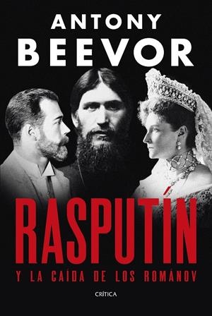 RASPUTIN Y LA CAIDA DE LOS ROMANOV [CARTONE] | BEEVOR, ANTONY | Akira Comics  - libreria donde comprar comics, juegos y libros online