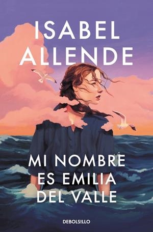 MI NOMBRE ES EMILIA DEL VALLE [BOLSILLO] | ALLENDE, ISABEL | Akira Comics  - libreria donde comprar comics, juegos y libros online