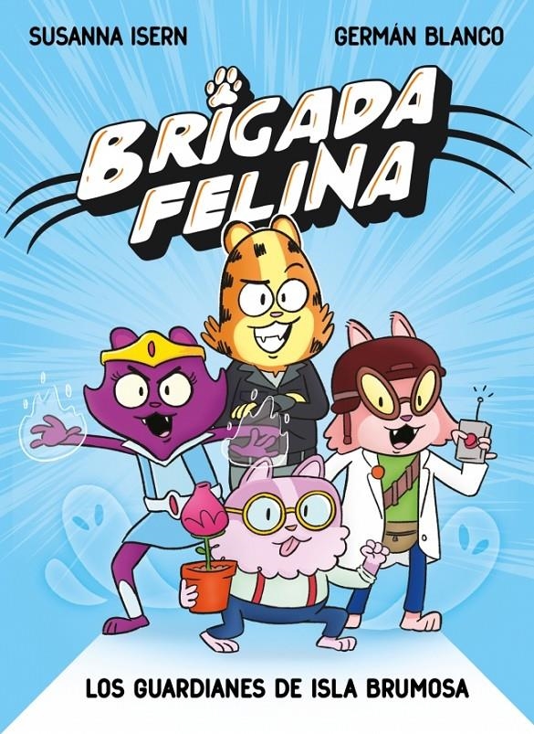 BRIGADA FELINA VOL.1: LOS GUARDIANES DE ISLA BRUMOSA [CARTONE] | ISERN, SUSANNA | Akira Comics  - libreria donde comprar comics, juegos y libros online