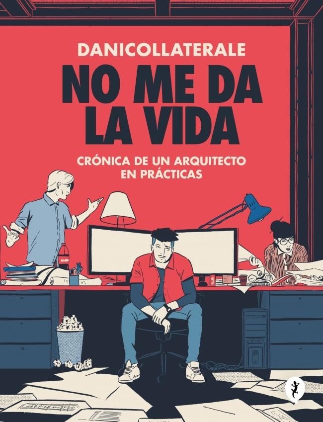 NO ME DA LA VIDA: CRONICA DE UN ARQUITECTO EN PRACTICAS [CARTONE] | DANICOLLATERALE | Akira Comics  - libreria donde comprar comics, juegos y libros online
