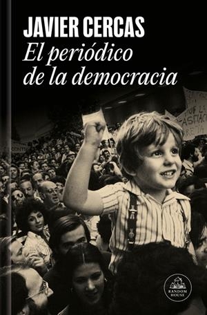 PERIODICO DE LA DEMOCRACIA, EL [CARTONE] | CERCAS, JAVIER | Akira Comics  - libreria donde comprar comics, juegos y libros online
