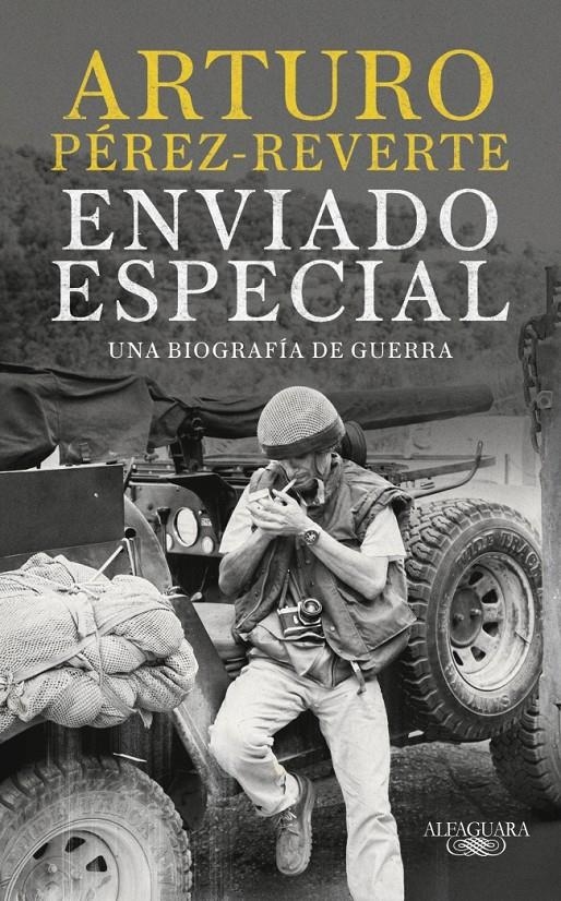 ENVIADO ESPECIAL: UNA BIOGRAFIA DE GUERRA [CARTONE] | PEREZ-REVERTE, ARTURO | Akira Comics  - libreria donde comprar comics, juegos y libros online