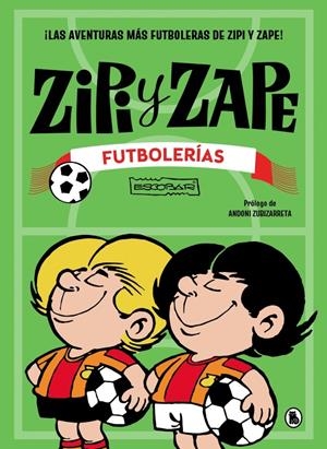 ZIPI Y ZAPE: FUTBOLERIAS [CARTONE] | ESCOBAR, JOSEP | Akira Comics  - libreria donde comprar comics, juegos y libros online