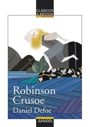 CLASICOS A MEDIDA: ROBINSON CRUSOE [RUSTICA] | DEFOE, DANIEL | Akira Comics  - libreria donde comprar comics, juegos y libros online