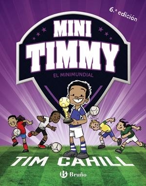 MINI TIMMY Nº04: EL MINIMUNDIAL [CARTONE] | CAHILL, TIM | Akira Comics  - libreria donde comprar comics, juegos y libros online