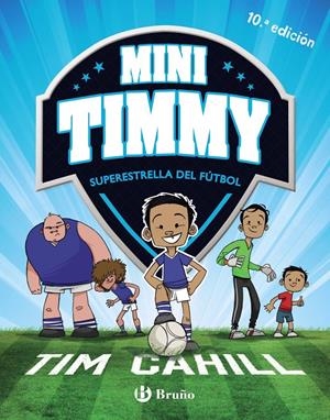 MINI TIMMY Nº01: SUPERESTRELLA DEL FUTBOL [CARTONE] | CAHILL, TIM | Akira Comics  - libreria donde comprar comics, juegos y libros online