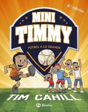 MINI TIMMY Nº02: FUTBOL A LO GRANDE [CARTONE] | CAHILL, TIM | Akira Comics  - libreria donde comprar comics, juegos y libros online