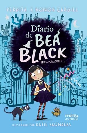 DIARIO DE BEA BLACK: BRUJA POR ACCIDENTE [RUSTICA] | CARGILL, HONOR / CARGILL, PERDITA | Akira Comics  - libreria donde comprar comics, juegos y libros online