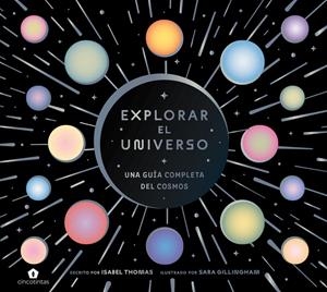 EXPLORAR EL UNIVERSO [CARTONE] | THOMAS, ISABEL / GILLINGHAM, SARA | Akira Comics  - libreria donde comprar comics, juegos y libros online