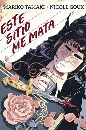 ESTE SITIO ME MATA [RUSTICA] | TAMAKI, MARIKO / GOUX, NICOLE | Akira Comics  - libreria donde comprar comics, juegos y libros online