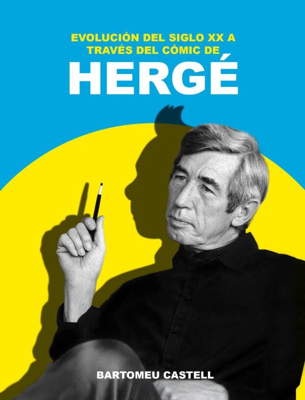 EVOLUCION DEL SIGLO XX A TRAVES DEL COMIC DE HERGE [RUSTICA] | CASTELL, BARTOMEU | Akira Comics  - libreria donde comprar comics, juegos y libros online
