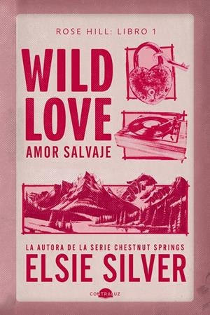 WILD LOVE: AMOR SALVAJE (ROSE HILL 1) [RUSTICA] | SILVER, ELSIE | Akira Comics  - libreria donde comprar comics, juegos y libros online