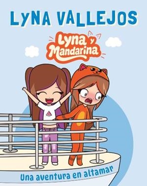 LYNA Y MANDARINA: UNA AVENTURA EN ALTAMAR [RUSTICA] | VALLEJOS, LYNA | Akira Comics  - libreria donde comprar comics, juegos y libros online