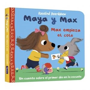 MAYA Y MAX: MAX EMPIEZA EL COLE [CARTONE] | BEARDSHAW, ROSALIND | Akira Comics  - libreria donde comprar comics, juegos y libros online