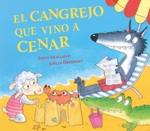 CANGREJO QUE VINO A CENAR, EL (LA OVEJITA QUE VINO A CENAR) [CARTONE] | SMALLMAN, STEVE / DREIDEMY, JOELLE | Akira Comics  - libreria donde comprar comics, juegos y libros online