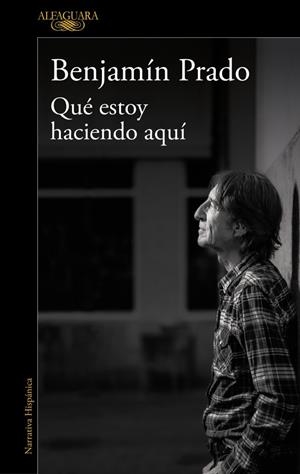 QUE ESTOY HACIENDO AQUI [RUSTICA] | PRADO, BENJAMIN | Akira Comics  - libreria donde comprar comics, juegos y libros online
