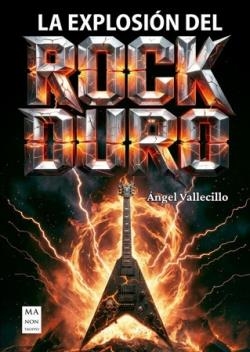 EXPLOSION DEL ROCK DURO, LA [RUSTICA] | VALLECILLO, ANGEL | Akira Comics  - libreria donde comprar comics, juegos y libros online
