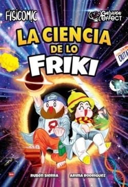 CIENCIA DE LO FRIKI, LA [RUSTICA] | SIERRA RUIZ, RUBEN / RODRIGUEZ ECHEVARRIA, ARIMA | Akira Comics  - libreria donde comprar comics, juegos y libros online