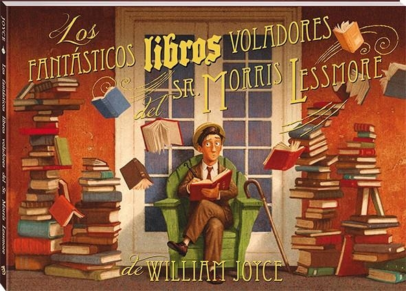FANTASTICOS LIBROS VOLADORES DEL SR. MORRIS LESSMORE, LOS [CARTONE] | JOYCE, WILLIAM | Akira Comics  - libreria donde comprar comics, juegos y libros online