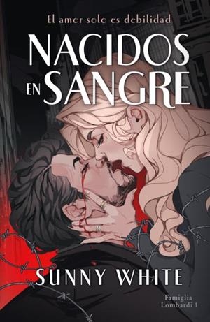 NACIDOS EN SANGRE (FAMIGLIA LOMBARDI 1) (DARK ROMANCE) [RUSTICA] | WHITE, SUNNY | Akira Comics  - libreria donde comprar comics, juegos y libros online