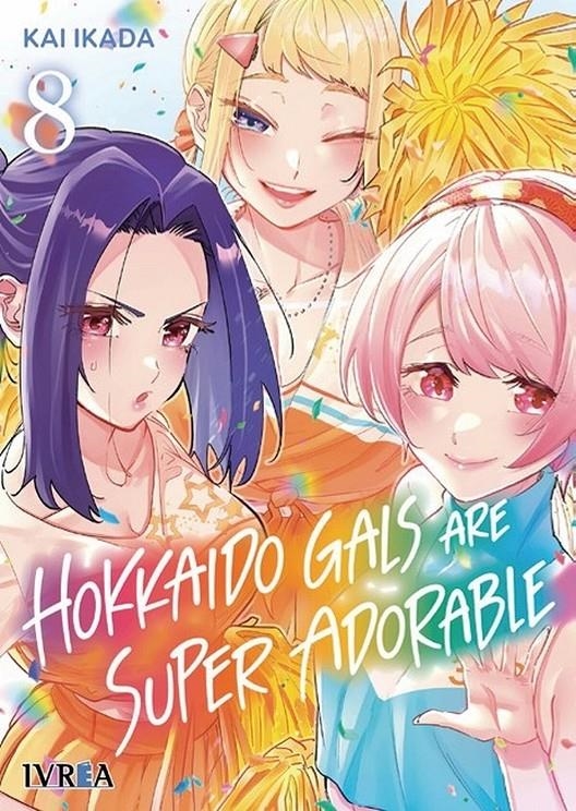 HOKKAIDO GALS ARE SUPER ADORABLE Nº08 [RUSTICA] | IKADA, KAI | Akira Comics  - libreria donde comprar comics, juegos y libros online