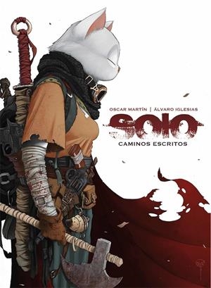 SOLO: CAMINOS ESCRITOS VOL.1 (4º EDICION) [CARTONE] | MARTIN, OSCAR / IGLESIAS, ALVARO | Akira Comics  - libreria donde comprar comics, juegos y libros online