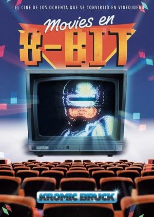 MOVIES EN 8-BIT: EL CINE DE LOS OCHENTA QUE SE CONVIRTIO EN VIDEOJUEGO [CARTONE] | Akira Comics  - libreria donde comprar comics, juegos y libros online