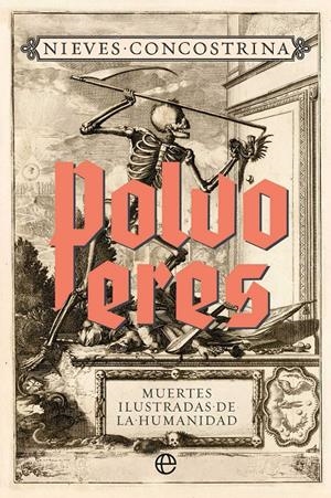 POLVO ERES: MUERTES ILUSTRADAS DE LA HUMANIDAD [RUSTICA] | CONCOSTRINA, NIEVES | Akira Comics  - libreria donde comprar comics, juegos y libros online