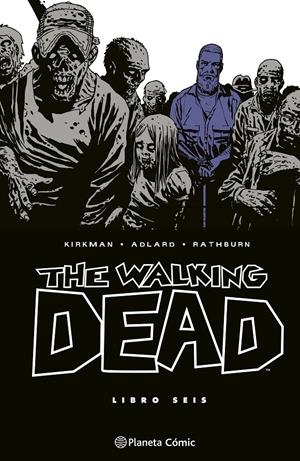THE WALKING DEAD LIBRO 6 (6 DE 8) [CARTONE] | KIRKMAN, ROBERT | Akira Comics  - libreria donde comprar comics, juegos y libros online