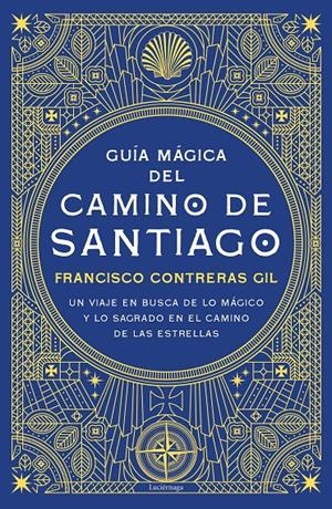 GUIA MAGICA DEL CAMINO DE SANTIAGO [RUSTICA] | CONTRERAS GIL, FRANCISCO | Akira Comics  - libreria donde comprar comics, juegos y libros online