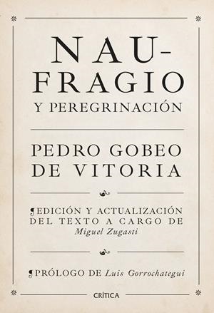 NAUFRAGIO Y PEREGRINACION [RUSTICA] | GOBEO DE VITORIA, PEDRO / ZUGASTI, MIGUEL | Akira Comics  - libreria donde comprar comics, juegos y libros online