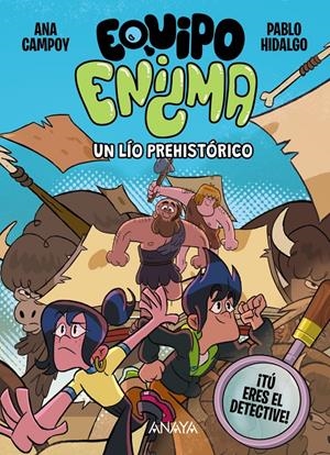 EQUIPO ENIGMA Nº01: UN LIO PREHISTORICO [RUSTICA] | CAMPOY, ANA / HIDALGO, PABLO | Akira Comics  - libreria donde comprar comics, juegos y libros online