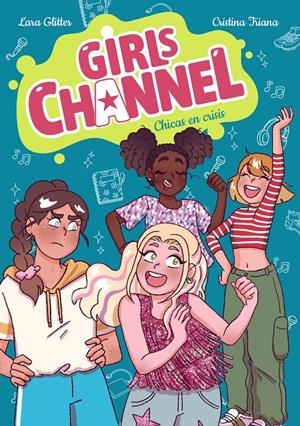 GIRLS CHANNEL Nº03: CHICAS EN CRISIS [CARTONE] | GLITTER, LARA / TRIANA, CRISTINA | Akira Comics  - libreria donde comprar comics, juegos y libros online