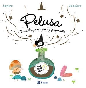 BRUJA PELUSA, LA Nº01: UNA BRUJA MUY MUY PEQUEÑITA [CARTONE] | SIBYLINE / GORE, JULIE | Akira Comics  - libreria donde comprar comics, juegos y libros online