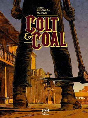 COLT & COAL [CARTONE] | BRUGEAS, VINCENT / MR. FAB | Akira Comics  - libreria donde comprar comics, juegos y libros online