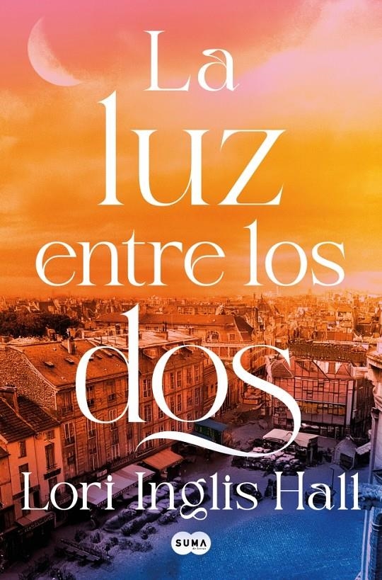 LA LUZ ENTRE LOS DOS [RUSTICA] | INGLIS HALL, LORI | Akira Comics  - libreria donde comprar comics, juegos y libros online