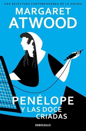PENELOPE Y LAS DOCE CRIADAS [BOLSILLO] | ATWOOD, MARGARET | Akira Comics  - libreria donde comprar comics, juegos y libros online
