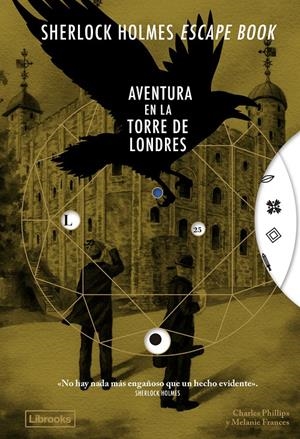 SHERLOCK HOLMES ESCAPE BOOK: AVENTURA EN LA TORRE DE LONDRES [RUSTICA] | PHILLIPS, CHARLES / FRANCES, MELANIE | Akira Comics  - libreria donde comprar comics, juegos y libros online