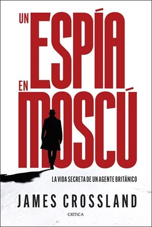 UN ESPIA EN MOSCU [CARTONE] | CROSSLAND, JAMES | Akira Comics  - libreria donde comprar comics, juegos y libros online