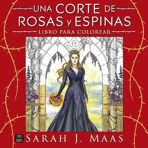 UNA CORTE DE ROSAS Y ESPINAS (LIBRO PARA COLOREAR) [RUSTICA] | MAAS, SARAH J. | Akira Comics  - libreria donde comprar comics, juegos y libros online