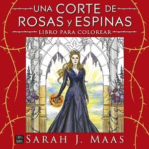 UNA CORTE DE ROSAS Y ESPINAS. (LIBRO PARA COLOREAR) [RUSTICA] | MAAS, SARAH J. | Akira Comics  - libreria donde comprar comics, juegos y libros online