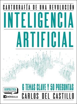 INTELIGENCIA ARTIFICIAL: CARTOGRAFIA DE UNA REVOLUCION [RUSTICA] | CASTILLO, CARLOS DEL | Akira Comics  - libreria donde comprar comics, juegos y libros online
