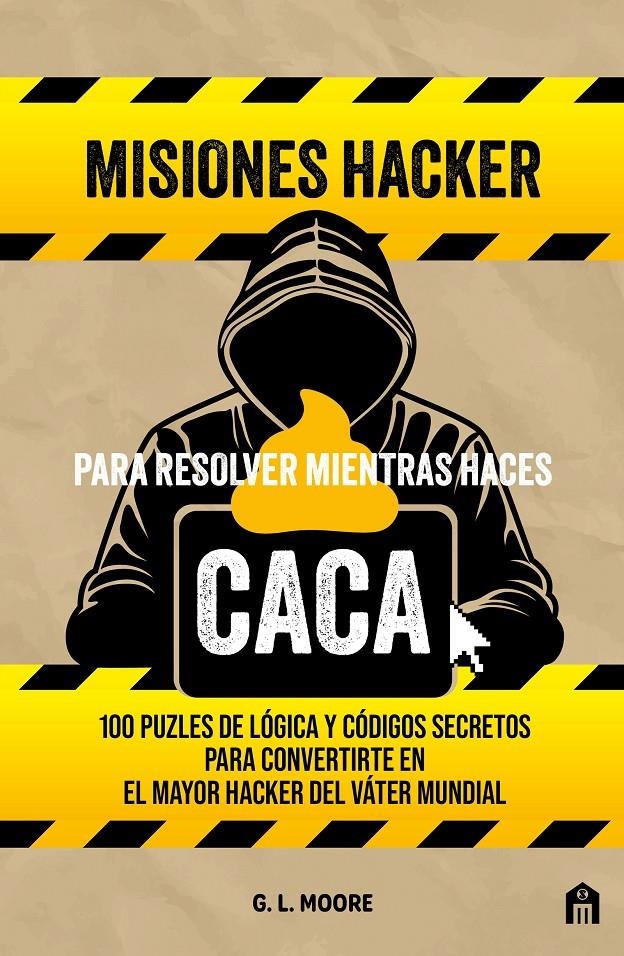 MISIONES HACKER PARA RESOLVER MIENTRAS HACES CACA [RUSTICA] | MOORE, G. L. | Akira Comics  - libreria donde comprar comics, juegos y libros online